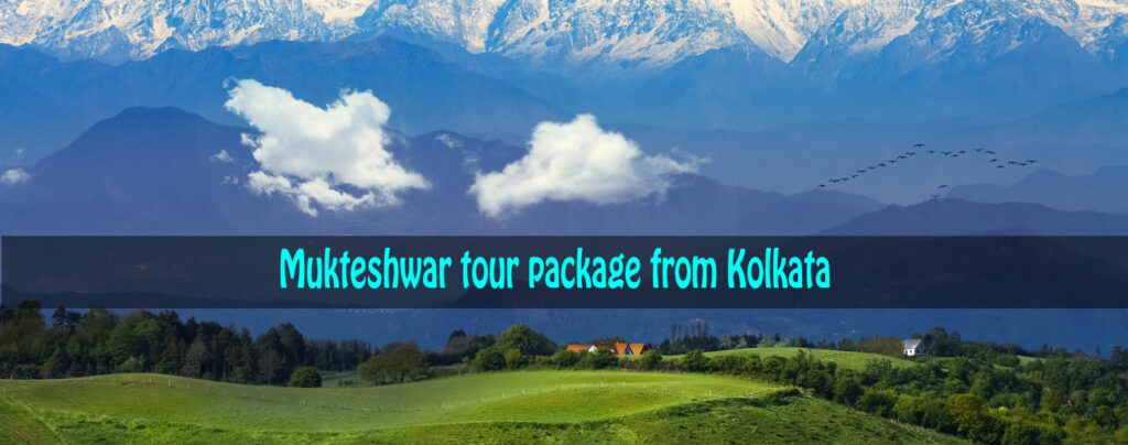 Mukteshwar tour from Kolkata